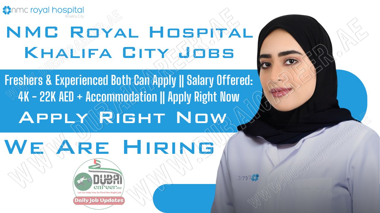 NMC Royal Hospital Khalifa City Jobs 2024 New High Paid Job Vacanceis