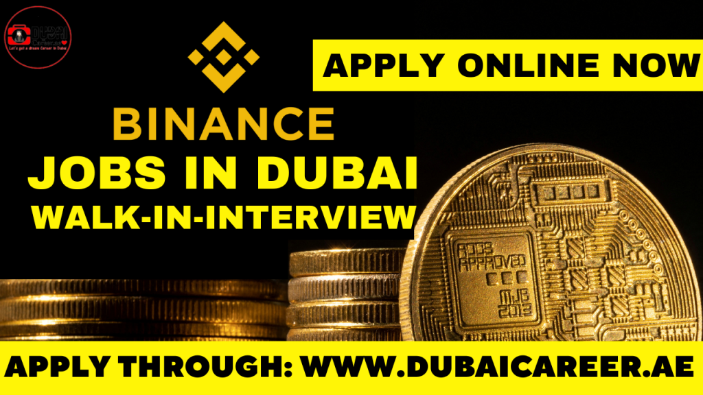 Binance Jobs Dubai & UK - Many Vacancies - Free Staff Recruitment Now