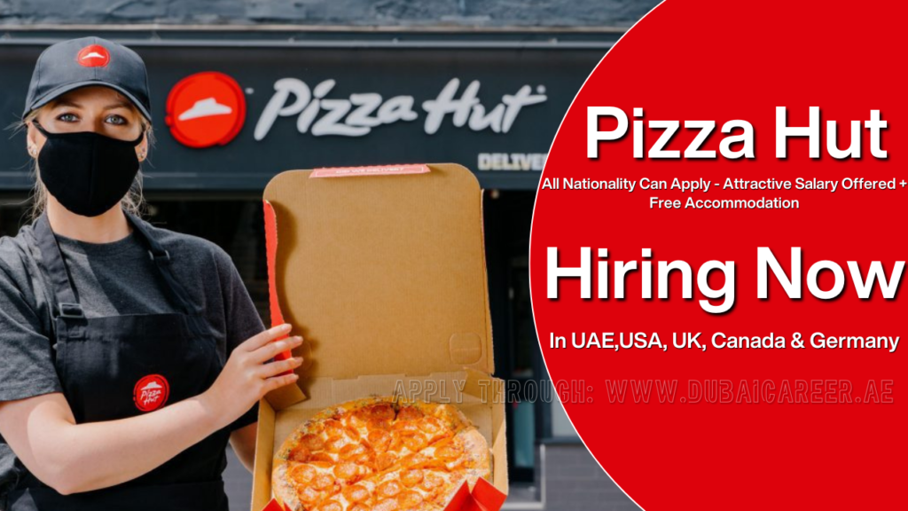 Pizza Hut Careers In Dubai UAE, USA, UK, Canada 2024 We Are Hiring