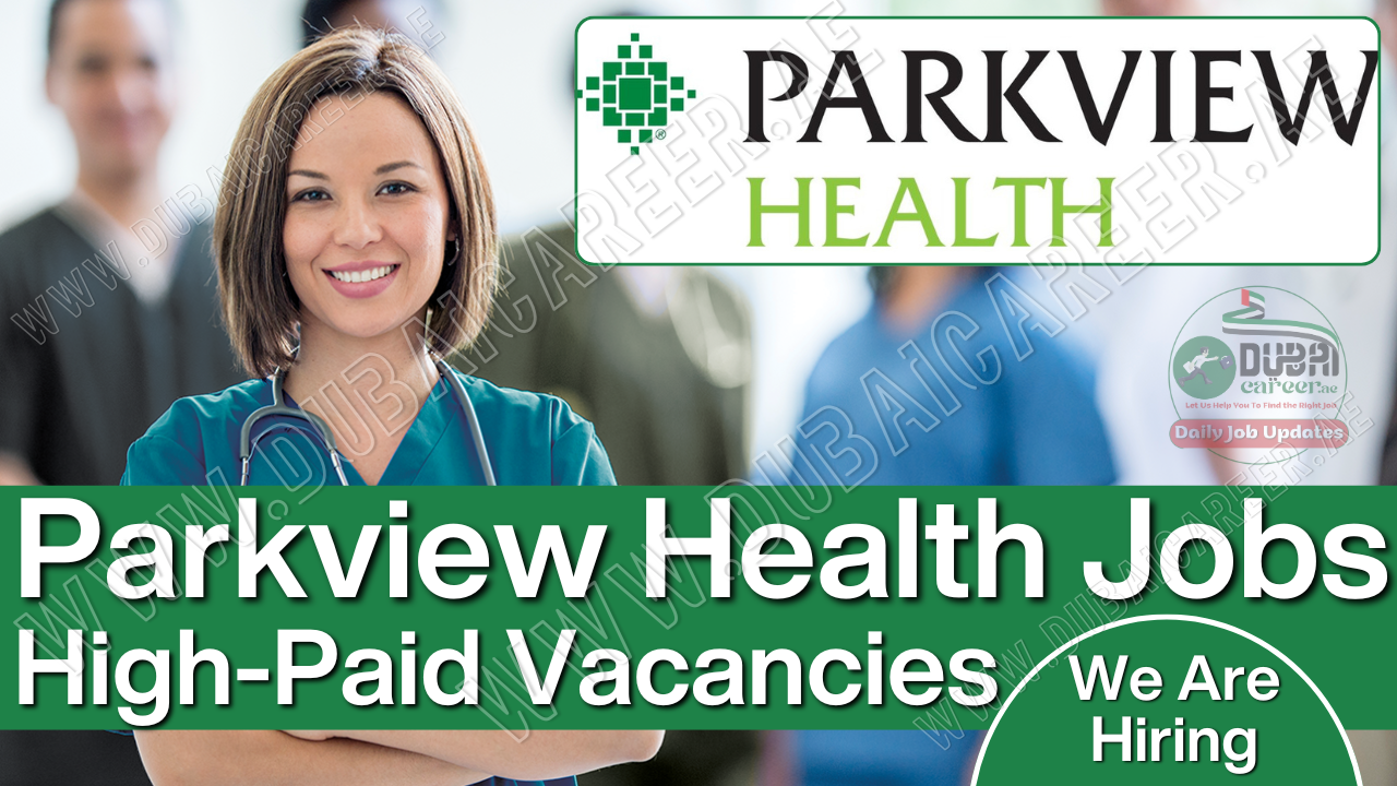 Parkview Health Jobs, Parkview Health Careers