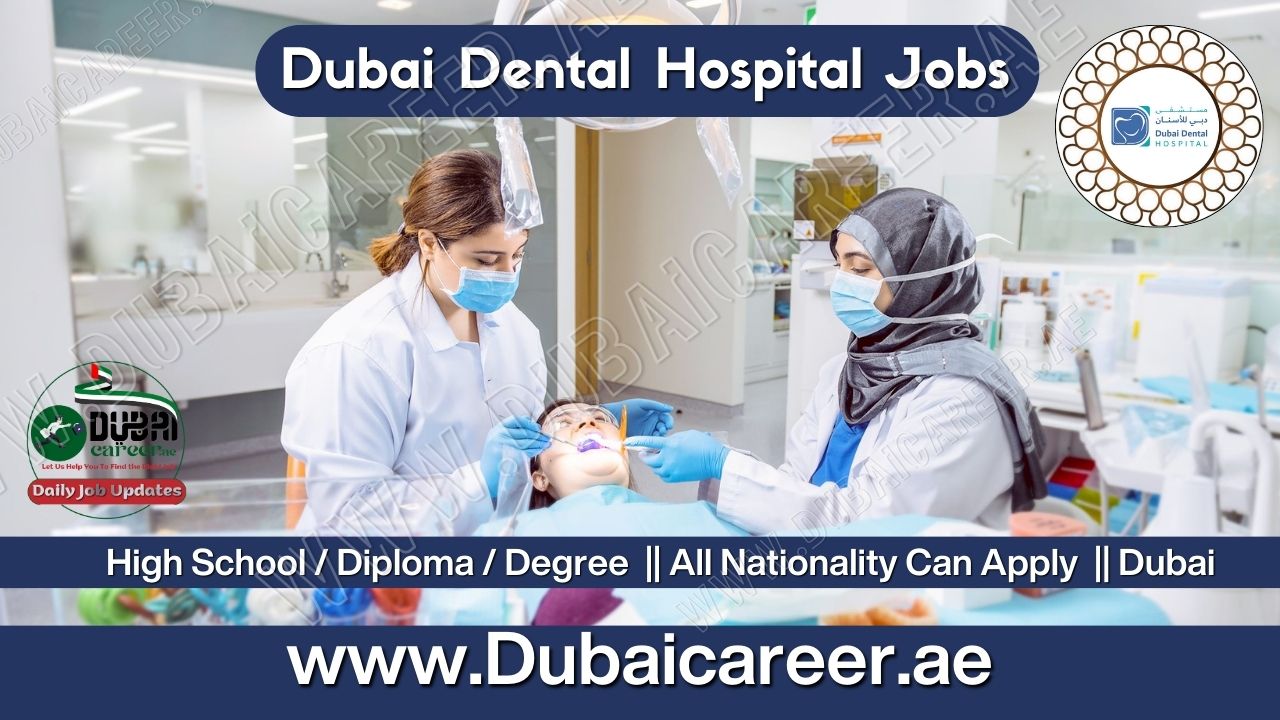 Dubai Dental Hospital Jobs Dubai UAE - Competitive Salaries - Apply ...