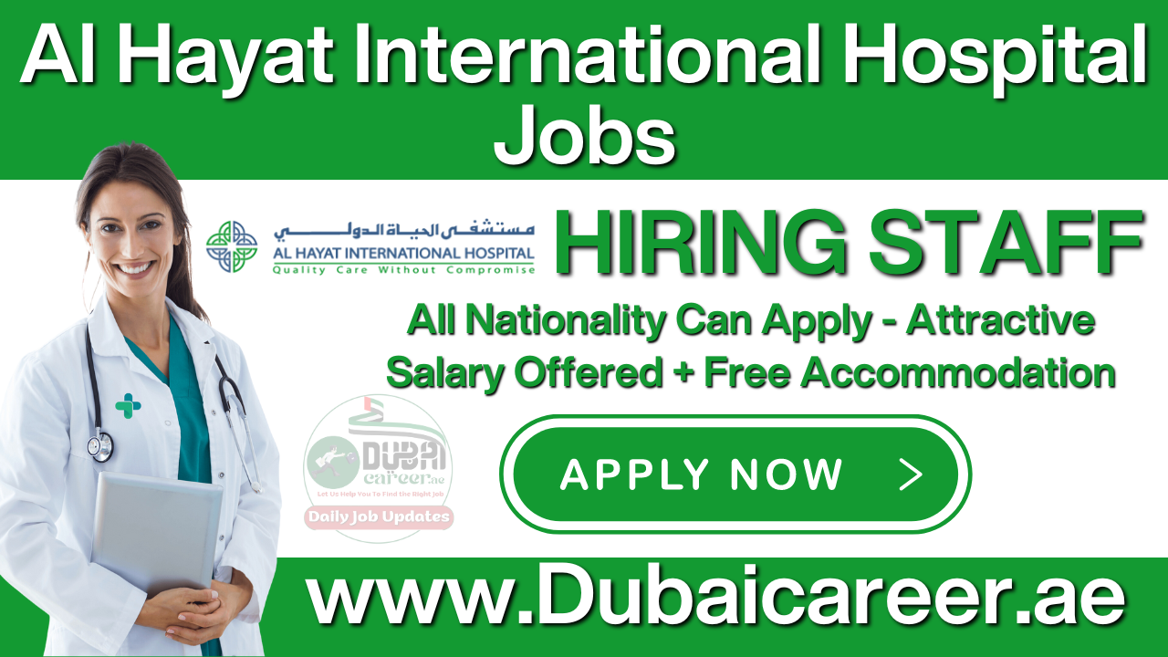 Al Hayat International Hospital Jobs 2024 - Open All Vacancies - Free ...