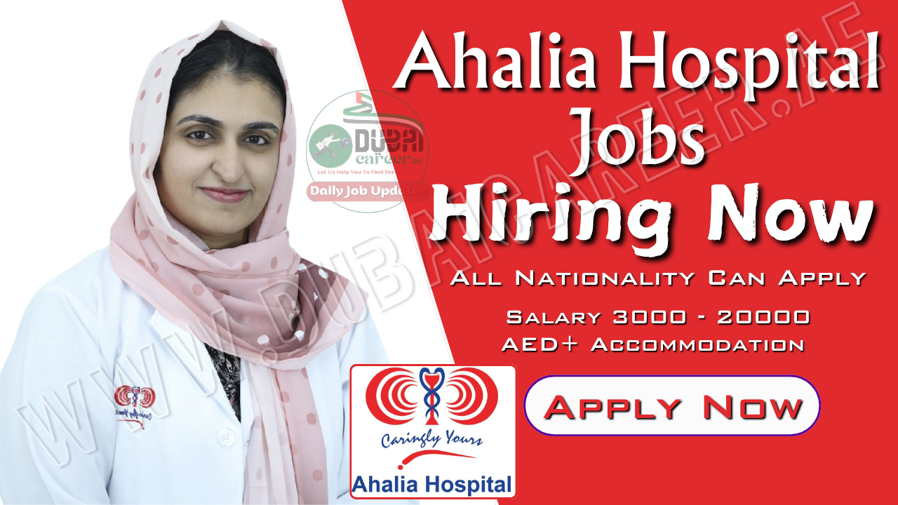 Ahalia Hospital Jobs In Dubai 2024 - Announced All New Vacancies ...