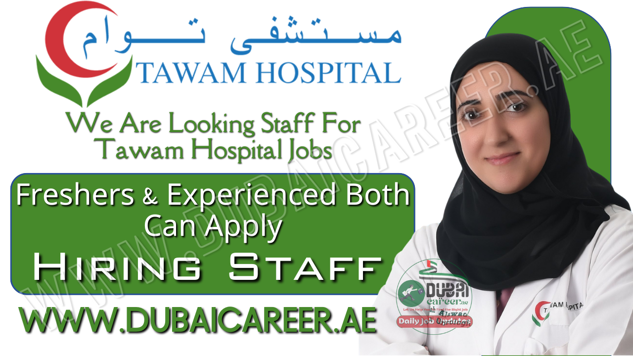 Tawam Hospital Jobs In UAE 2024 - Free Staff Recruitment - Apply Now ...