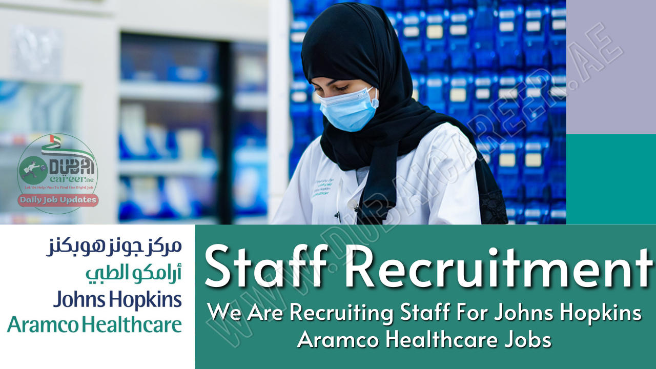 Johns Hopkins Aramco Healthcare Careers 2024 ( Johns Hopkins Jobs