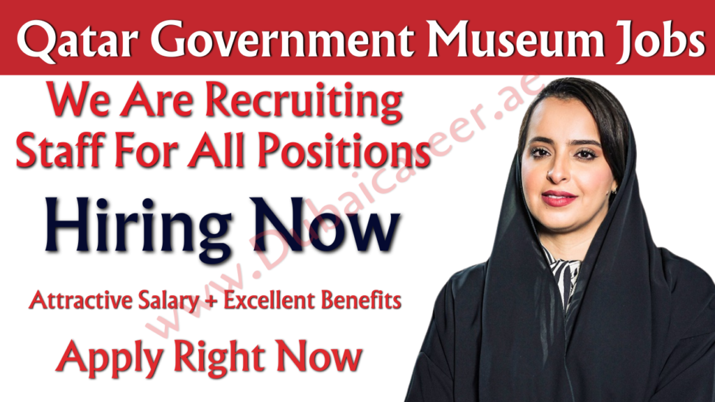 Qatar Government Museum Careers 2024 - Hiring Staff - Apply Instantly ...